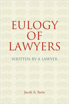Eulogy of Lawyers: Written by a Lawyer. Eulogy of Lawyers: Written by a Lawyer.