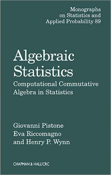 Algebraic Statistics: Computational Commutative Algebra in Statistics