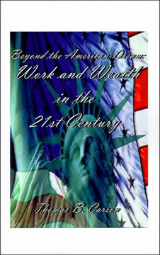 Beyond the American Dream: Work and Wealth in the 21st Century