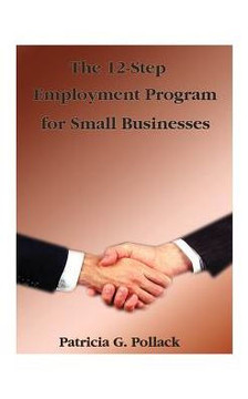 The 12-Step Employment Program: For Small Businesses