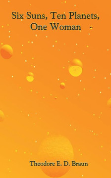 Six Suns, Ten Planets, One Woman