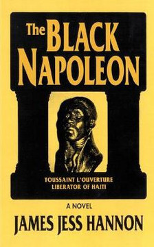 The Black Napoleon: Toussaint L'Ouverture Liberator of Haiti