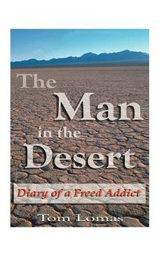 The Man in the Desert: Diary of a Freed Addict
