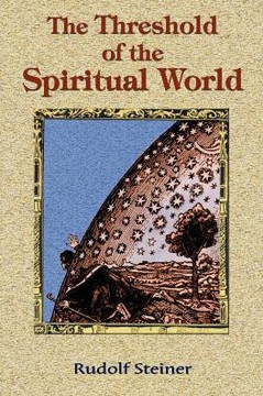 The Threshold of the Spiritual World The Threshold of the Spiritual World