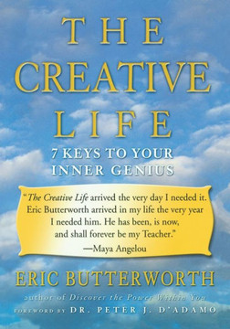The Creative Life: Seven Keys to Your Inner Genius