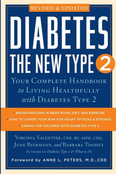 Diabetes: the New Type 2: Your Complete Handbook to Living Healthfully with Diabetes Type 2