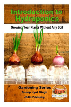 Introduction To Hydroponics - Growing Your Plants Without Any Soil