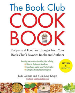 The Book Club Cookbook, Revised Edition: Recipes and Food for Thought from Your Book Club's FavoriteBooks and Authors