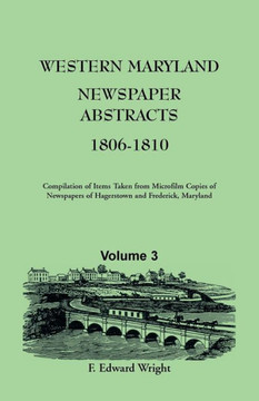 Western Maryland Newspaper Abstracts, Volume 3: 1806-1810