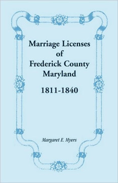 Marriage Licenses of Frederick County, Maryland: 1811-1840