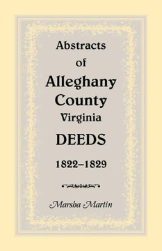 Abstracts of Alleghany County, Virginia, Deeds 1822-1829