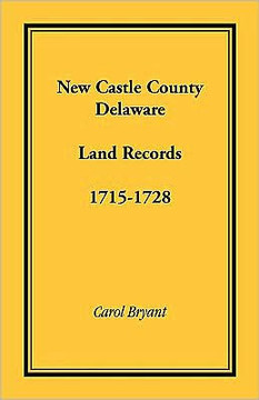 New Castle County, Delaware Land Records, 1715-1728