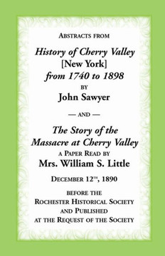 Abstracts from History of Cherry Valley from 1740 to 1898 and the Story of the Massacre at Cherry Valley (New York)