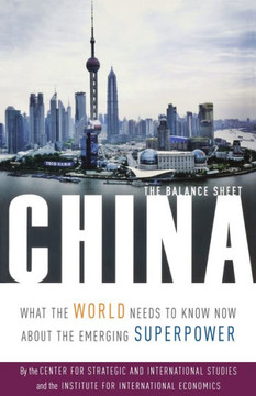 China: The Balance Sheet: What the World Needs to Know Now about the Emerging Superpower