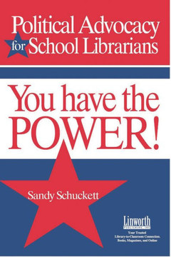 You Have the Power!: Political Advocacy for School Librarians