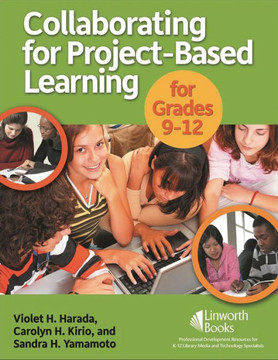 Collaborating for Project-Based Learning for Grades 9-12