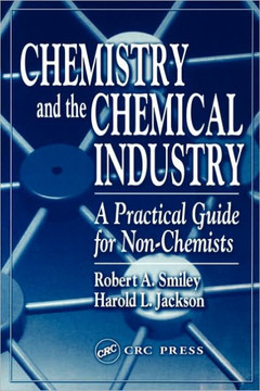 Chemistry and the Chemical Industry: A Practical Guide for Non-Chemists