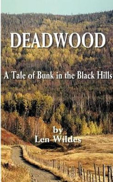 Deadwood: A Tale of Bunk in the Black Hills
