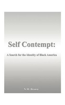 Self Contempt!: A Search for the Identity of Black America