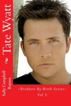 Tate Wyatt: ~Brothers By Birth Series~ Vol 3
