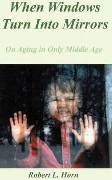 When Windows Turn Into Mirrors: On Aging in Only Middle Age