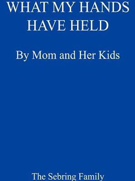 What My Hands Have Held: My Mom and Her Kids