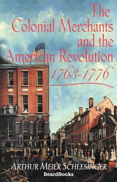 The Colonial Merchants and the American Revolution, 1763-1776 The Colonial Merchants and the American Revolution, 1763-1776