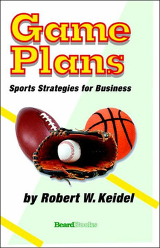 Game Plans: Sports Strategies for Business
