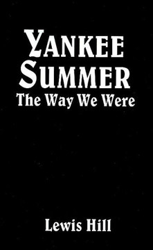 Yankee Summer: The Way We Were: Growing Up in Rural Vermont in the 1930s