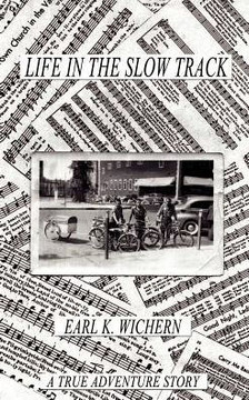 Life in the Slow Track: A True Adventure Story