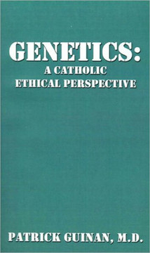 Genetics: A Catholic Ethical Perspective