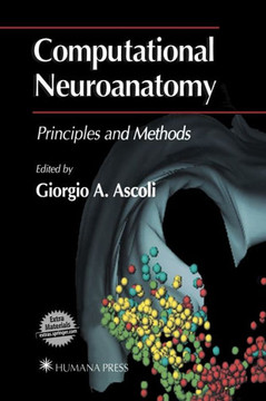 Computational Neuroanatomy: Principles and Methods Computational Neuroanatomy: Principles and Methods