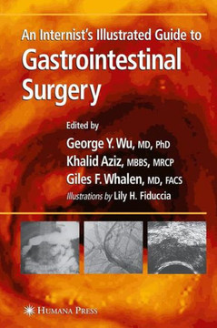 An Internist's Illustrated Guide to Gastrointestinal Surgery An Internist's Illustrated Guide to Gastrointestinal Surgery