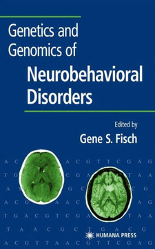 Genetics and Genomics of Neurobehavioral Disorders Genetics and Genomics of Neurobehavioral Disorders
