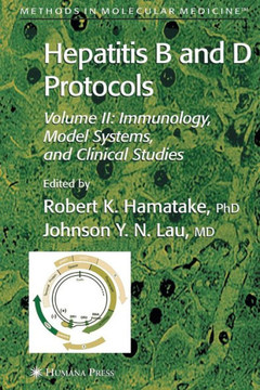 Hepatitis B and D Protocols: Volume 2: Immunology, Model Systems, and Clinical Studies Hepatitis B and D Protocols: Volume 2: Immunology, Model Systems, and Clinical Studies