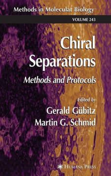 Chiral Separations: Methods and Protocols Chiral Separations: Methods and Protocols