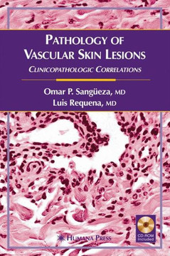 Pathology of Vascular Skin Lesions: Clinicopathologic Correlations
