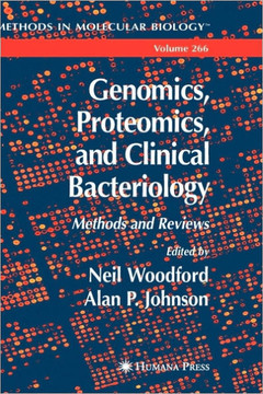 Genomics, Proteomics, and Clinical Bacteriology: Methods and Reviews Genomics, Proteomics, and Clinical Bacteriology: Methods and Reviews