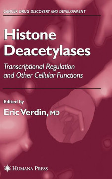 Histone Deacetylases: Transcriptional Regulation and Other Cellular Functions Histone Deacetylases: Transcriptional Regulation and Other Cellular Functions