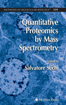 Quantitative Proteomics by Mass Spectrometry Quantitative Proteomics by Mass Spectrometry