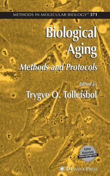 Biological Aging: Methods and Protocols Biological Aging: Methods and Protocols