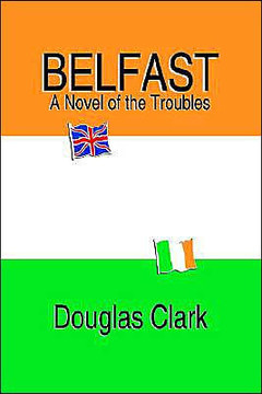 Belfast, A Novel of the Troubles