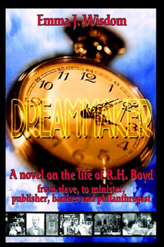 Dreammaker: A Novel on the Life of R. H. boyd