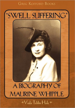 ""Swell Suffering"": A Biography of Maurine Whipple