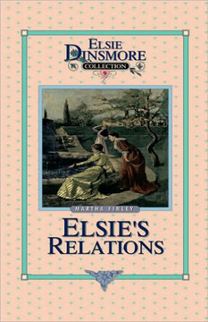 Elsie's New Relations, Book 9 Elsie's New Relations, Book 9