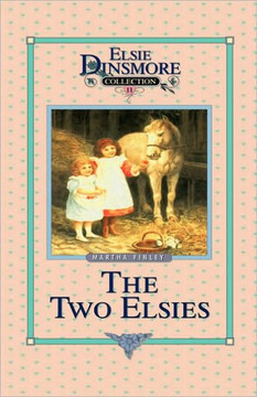 The Two Elsies, Book 11 The Two Elsies, Book 11