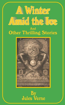 A Winter Amid the Ice: And Other Thrilling Stories