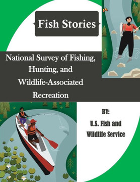 National Survey Of Fishing, Hunting, And Wildlife-Associated Recreation (Fish Stories)