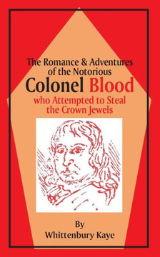 Romance & Adventures of the Notorious Colonel Blood