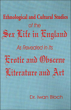 Ethnological and Cultural Studies of the Sex Life in England as Revealed in Its Erotic and Obscene Literature and Art